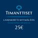 Lahjakortti myymälään 25 €